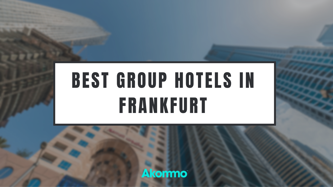 Top Group Hotels in Frankfurt in 2024 Best Rates in Germany
